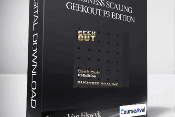 James Van Elswyk - Business Scaling Geekout P3 Edition
