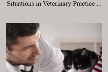 CPD - MS077 – Managing Difficult Clients and Situations in Veterinary Practice Mini-Series