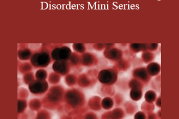 CPD - MS113 – Anaemia and Bleeding Disorders Mini Series