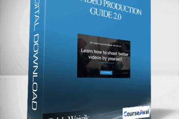 Caleb Wojcik – DIY Video Production Guide 2.0