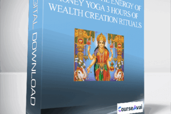 Capturing the Energy of Money Yoga 3 Hours of Wealth Creation Rituals