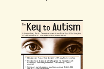 Cara Marker Daily - The Key to Autism: Integrating Brain Development with Practical Strategies for Treatment of Children and Adolescents