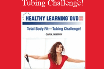 Carol Murphy - IDEAFit Total Body Fit—Tubing Challenge!