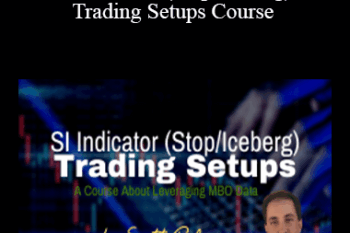 Ccott Pulcinit - SI Indicator (Stop/Iceberg) Trading Setups Course