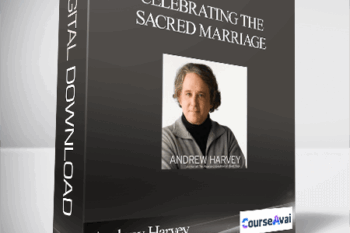 Celebrating the Sacred Marriage With Andrew Harvey