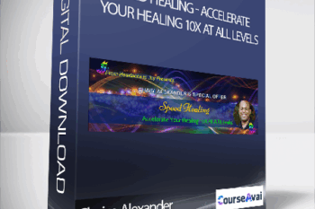 Chaim Alexander - Speed Healing - Accelerate Your Healing 10X At All Levels