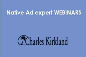 Charles Kirkland – Native Ad expert WEBINARS