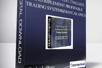 Charles LeBeau – How To Design. Test. Evaluate and Implement Profitable Trading Systems(Manual Only)