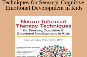 Cheryl Fisher - Nature-Informed Therapy Techniques for Sensory