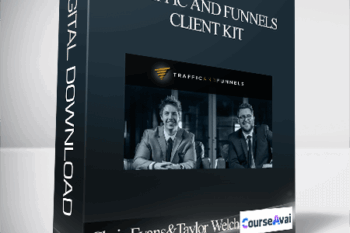 Chris Evans and Taylor Welch – Traffic and Funnels – Client Kit