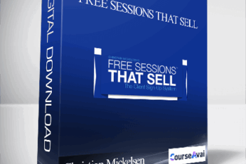 Christian Mickelsen – Free Sessions that Sell