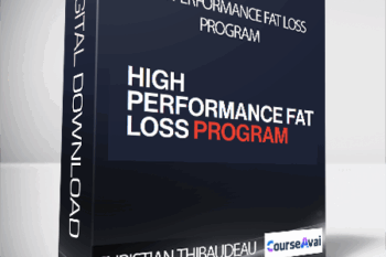 Christian Thibaudeau - High performance fat loss program