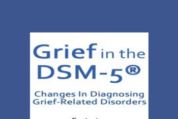 Christina Zampitella - Grief in the DSM-5®: Changes in Diagnosing Grief-Related Disorders