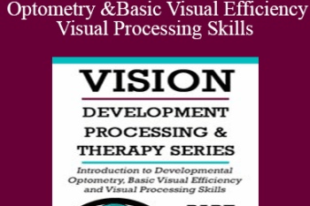Christine Winter-Rundell - Introduction to Developmental Optometry and Basic Visual Efficiency and Visual Processing Skills