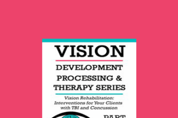 Christine Winter-Rundell - Vision Rehabilitation: Interventions for Your Clients with TBI and Concussion