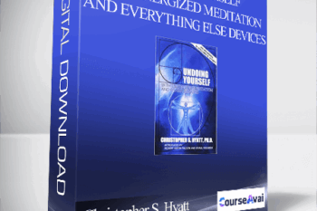 Christopher S. Hyatt - Undoing Yourself With Energized Meditation and Everything Else Devices