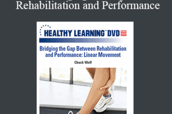 Chuck Wolf - IDEAFit Bridging the Gap Between Rehabilitation and Performance: Linear Movement