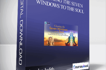 Clearing the Seven Windows to the Soul With Anodea Judith