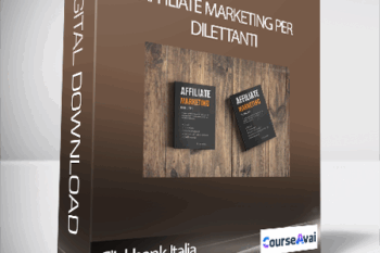 Clickbank Italia - Affiliate Marketing Per Dilettanti (Affiliate Marketing Per Dilettanti™ di Guida Clickbank Italia)