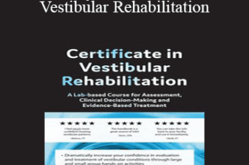 Colleen Sleik - 2-Day: Certificate in Vestibular Rehabilitation: A Lab-Based Course for Assessment