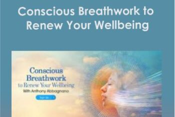 Conscious Breathwork to Renew Your Wellbeing With Anthony Abbagnano