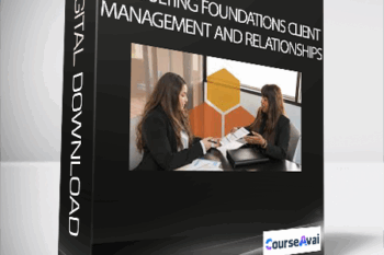 Consulting Foundations Client Management and Relationships