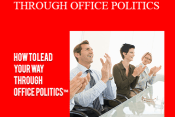 Contagious Companies - HOW TO LEAD YOUR WAY THROUGH OFFICE POLITICS