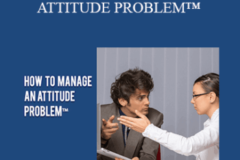 Contagious Companies - HOW TO MANAGE AN ATTITUDE PROBLEM™