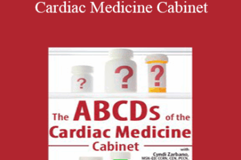 Cyndi Zarbano - The ABCDs of the Cardiac Medicine Cabinet