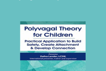 Dafna Lender - Polyvagal Theory for Children: Practical Application to Build Safety