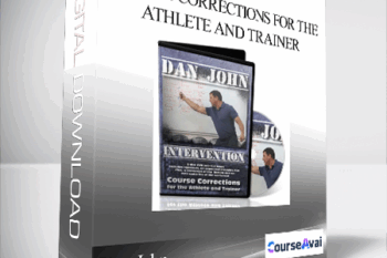 Dan John - Intervention - Course Corrections for the Athlete and Trainer