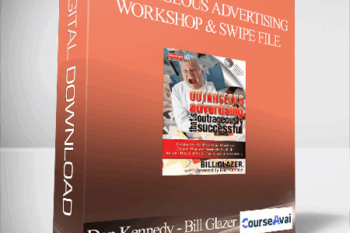 Dan Kennedy and Bill Glazer - Outrageous Advertising Workshop & Swipe File