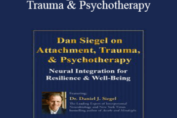 Daniel J. Siegel - Dan Siegel on Attachment