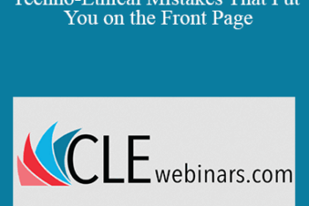 Daniel J. Siegel - How to Avoid Making the Techno-Ethical Mistakes That Put You on the Front Page
