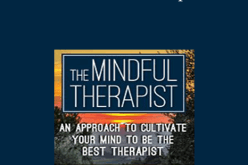 Daniel J. Siegel - The Mindful Therapist: An Approach to Cultivate Your Mind to Be the Best Therapist with Daniel J. Siegel