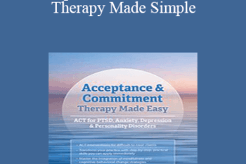 Daniel Moran - Acceptance & Commitment Therapy Made Simple: ACT for PTSD