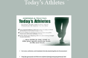 Darrell Locket - Assessing & Treating Today’s Athletes: Get Faster Results with Evidence-based Protocols for the Injuries You See Most