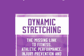 Darrell Locket - Dynamic Stretching: The Missing Link to Fitness
