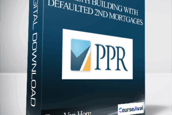 Dave Van Horn - Wealth Building with Defaulted 2nd Mortgages