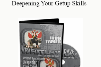 Dave Whitley - Kettlebell Fundamentals - Deepening Your Getup Skills