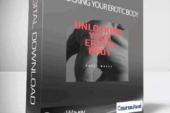 Davey Wavey - Unlocking Your Erotic Body