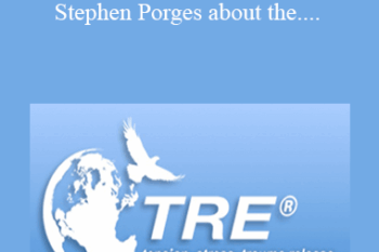 David Berceli - TRE® WEBINAR - Interview with Dr Stephen Porges about the Polyvagal Theory and TRE®
