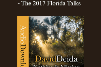 David Deida - Nothing is Missing - The 2017 Florida Talks
