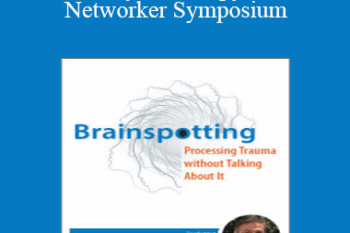 David Grand - Psychotherapy Networker Symposium: Brainspotting: Processing Trauma without Talking About It