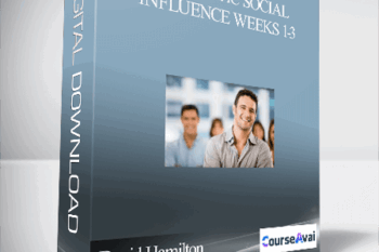 David Hamilton – Authentic Social Influence Weeks 1-3