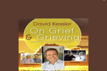 David Kessler - David Kessler On Grief and Grieving