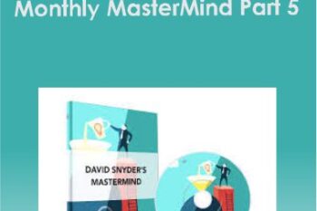 David Snyder – Monthly MasterMind Part 5