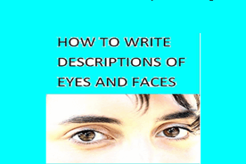 David Steele - How To Write Face And Eye Descriptions