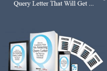 David Steele - How to Confidently Write An Amazing Query Letter That Will Get Your Book Published