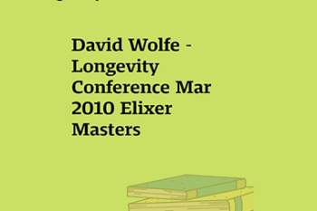 David Wolfe - Longevity Conference Mar 2010